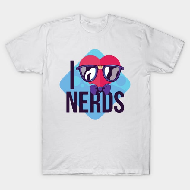 I Love Nerds T-Shirt by LR_Collections